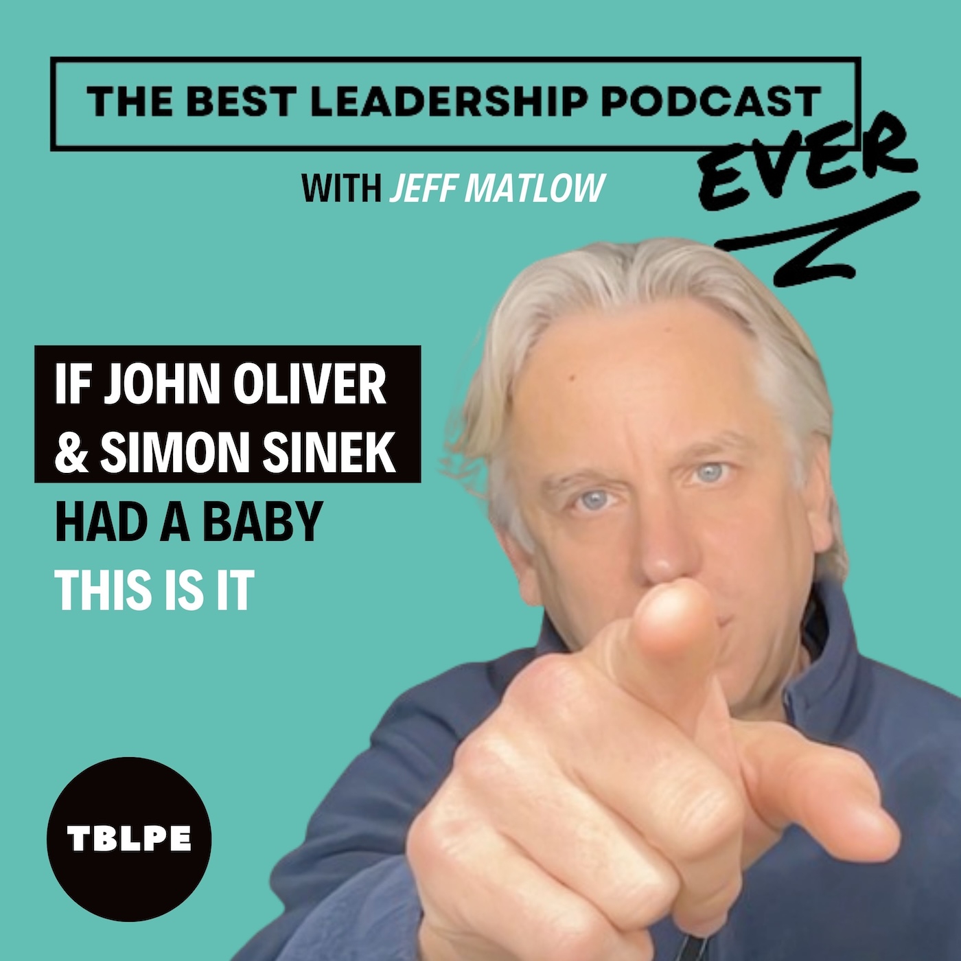 The Best Leadership Podcast Ever (with Jeff Matlow)