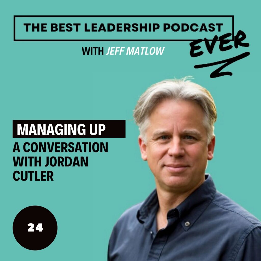 24. Managing Up - A Conversation With Jordan Cutler - By Title Only