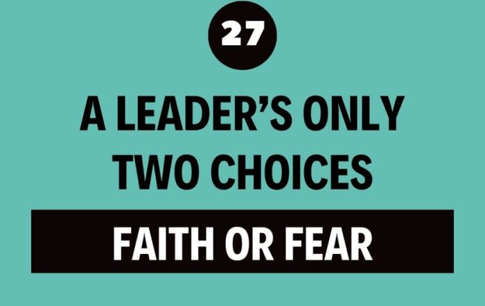 The Best Leadership Podcast - Faith or Fear