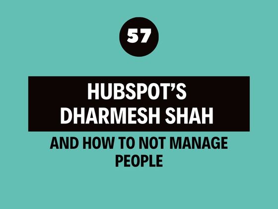 The Best Leadership Podcast Ever - Hubspot's Dharmesh Shah