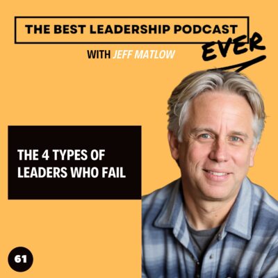 61. The Four Types Of Leaders Who Fail