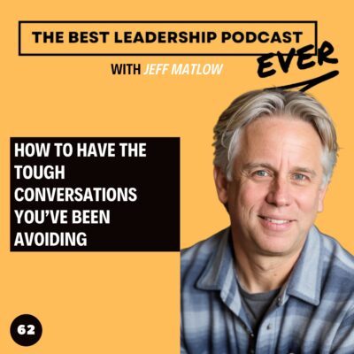 62. How To Have The Tough Conversations You’re Avoiding
